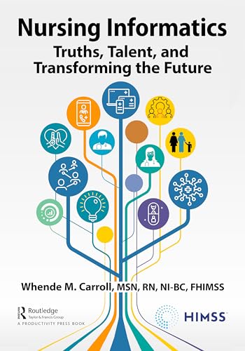 Cover of Nursing Informatics: Truths, Talent, and Transforming the Future